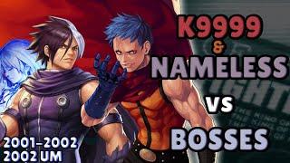 K9999 & Nameless vs Bosses