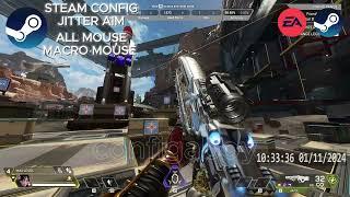 JITTER AIM + STEAM CONFIG : MACRO ALL MOUSE (EA & STEAM) [APEX SS22]