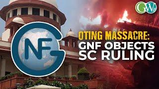 GNF OBJECTS SC RULING ON OTING MASSACRE CASE; URGES STATE GOVT. TO FILE REVIEW PETITION