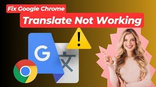 How to Fix Google Chrome Translate Not Working