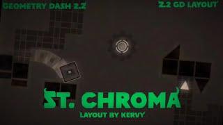 "ST. CHROMA" (Full Layout) Geometry Dash 2.2 | by @KervyTheCreator