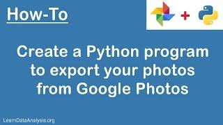 How to download photos (or videos) from your Google Photos account in Python | Google Photos API