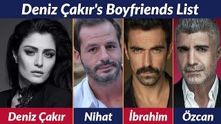 Boyfriends List of Deniz Çakır / Dating History / Allegations / Rumored / Relationship