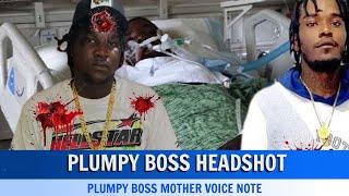 PLUMPY BOSS IN COMA WITH SHOT IN THE HEAD, PLUMPY BOSS MOTHER SPEAK OUT IN VOICENOTE, MEDZ BOSS SHOT