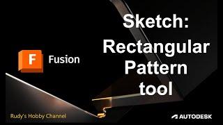 Autodesk Fusion 360 11 - Sketch Rectangular Pattern Tool (and how to make a Honeycomb)