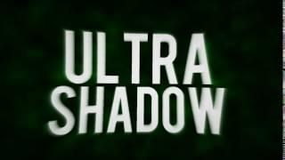 Intro For Ultra Shadow _1231 (NOT BRIGHT, BUG?)