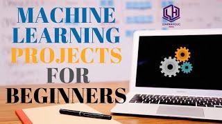 Machine Learning Projects for Beginners | Learnaholic India