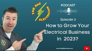 The 360 electrician Podcast Episode 4 - How to grow your electrical business