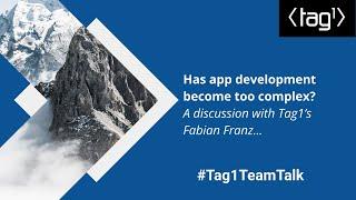 Has app development become too complex? A discussion with Fabian Franz- Part 1 - Tag1 TeamTalk