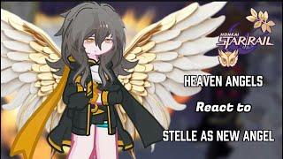 Heaven Angels react to Stelle As New Angel ‖HSR x HH‖ Gacha reaction
