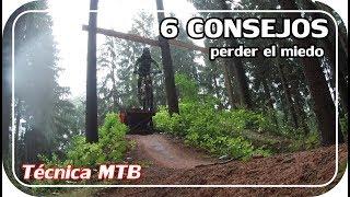 TÉCNICA MTB ► Cómo PERDER el MIEDO en DESCENSOS (6 Consejos)