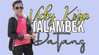 TALAMBEK DATANG - VICKY KOGA - lagu minang terbaru ( Official Music Video) Original Song