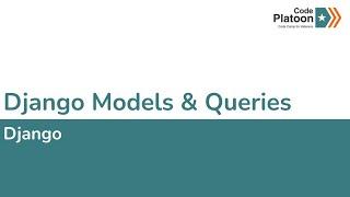 W7D1: Django Models & Queries (1 of 1)