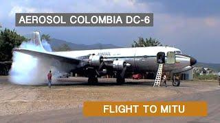 Aerosol Colombia DC-6 Flight Villavicencio to Mitu