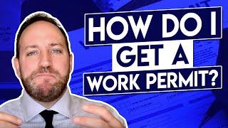 HOW Do I Get A Work Permit?