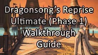 Dragonsong's Reprise: Ultimate | Phase 1 | Walkthrough / Guide - FFXIV Endwalker