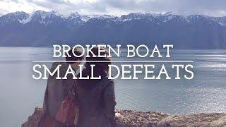 Broken Boat - Small Defeats