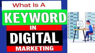 What Is A Keyword In Digital Marketing - Learn The Foundation Of SEO