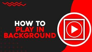 How To Play YouTube Music in Background (Quick Tutorial)