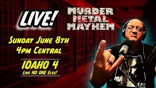 IDAHO 4 LIVE with Pete Altieri/Murder Metal Mayhem