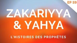 ZAKARIYYA (ZACHARIE) ET YAHYA (JEAN) - L'HISTOIRES DES PROPHÈTES