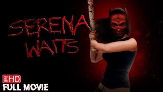 SERENA WAITS | HORROR MOVIE | FULL FREE SUSPENSE THRILLER FILM | TERROR FILMS