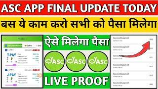 asc app withdrawal problem|new update|withdrawal channel|asc earning app|asc app kya bhag gaya hai