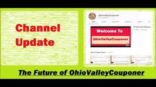 Channel Update- PLEASE WATCH!- The Future of OhioValleyCouponer