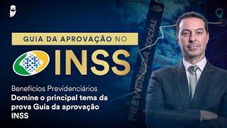 Benefícios Previdenciários - Domine o principal tema da prova - Guia da aprovação INSS