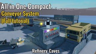 All In One Advanced Compact Conveyor System (Tutorial) | Refinery Caves