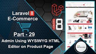 Laravel 8 E-Commerce - Admin Using WYSIWYG HTML Editor on Product Page