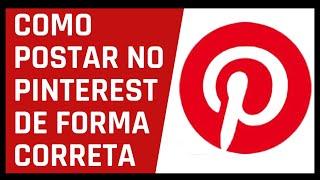 #trafegoorganiconopinterest Como postar no Pinterest de forma correta