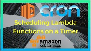 AWS Lambda Schedule Functions with a CRON Timer (2020)