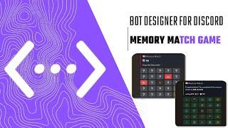 Memory Match Game: Dynamic Buttons, Timed Challenges | Bot Designer: Guide !