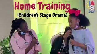 HOME TRAINING// CHILDREN'S STAGE DRAMA