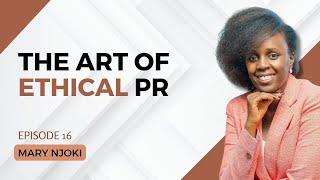 1848. The Art of Ethical PR and Business Growth - Mary Njoki #leadership #cta101