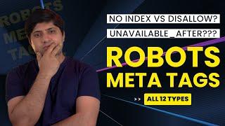 What Are Robots Meta Tags | How To Use No Follow, No Index, No Snippet, Unavailable After?