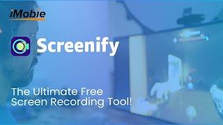 Discover Screenify: The Ultimate Free Screen Recording Tool! 