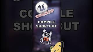 Unreal Engine QUICKTIP - Blueprint Compile Shortcut