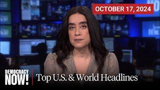 Top U.S. & World Headlines — October 17, 2024