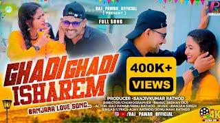 Ghadi Ghadi Isharem | Banjara songs | Raj Pawar | Renu Rathod | Banjara Video Songs|#banjarasong