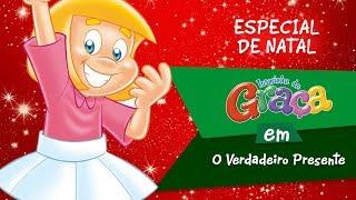 Turminha da Graça - O Verdadeiro Presente [ ESPECIAL DE NATAL ]