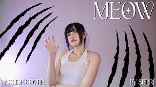 MEOVV - MEOW || English Cover by SERRI