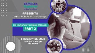 CMC: Foundation for Change & FTNYS - Invitation to Change Part 2