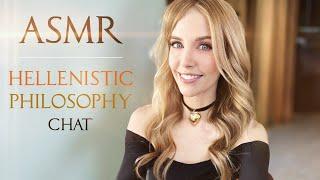 ASMR Philosophy Chat: Origins of Hellenistic Philosophy