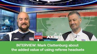 INTERVIEW: Mark Clattenburg about the added value of using referee headsets