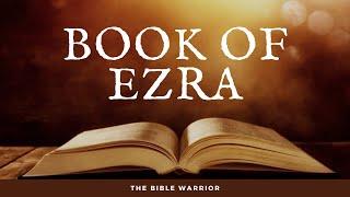 The Holy Bible - Book of Ezra | The Bible Warrior