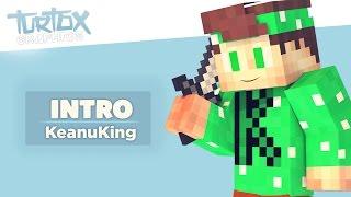 Intro • KeanuKingHD | TurtoxGraphics