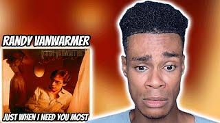 Randy Vanwarmer - Just When I Need You Most | FIRST TIME REACTION