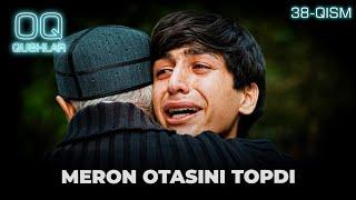 MERON OTASINI TOPDI "Oq qushlar" 38-qism